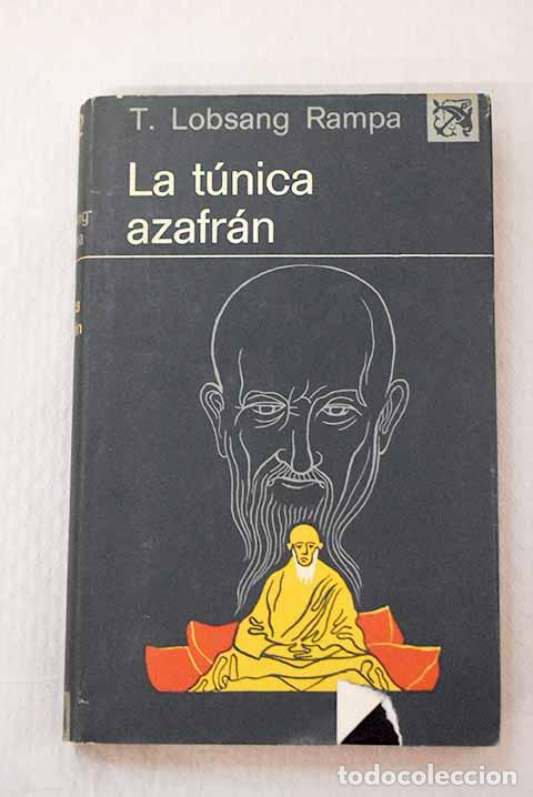 Libros: La t&uacute;nica azafr&aacute;n: Lobsang Rampa, T..- Lobsang Rampa, T.