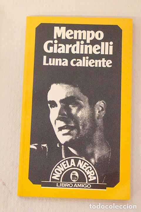 Libros: Luna caliente: Giardinelli, Mempo.- Giardinelli, Mempo