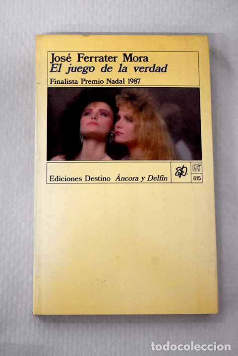 Libros: El juego de la verdad.- Ferrater Mora, Jos&eacute;