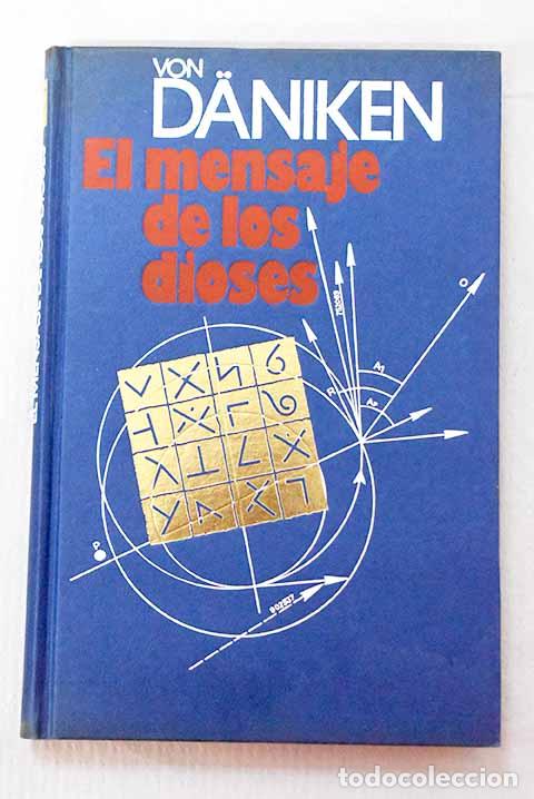 Libros: El mensaje de los dioses.- Daniken, Erich von