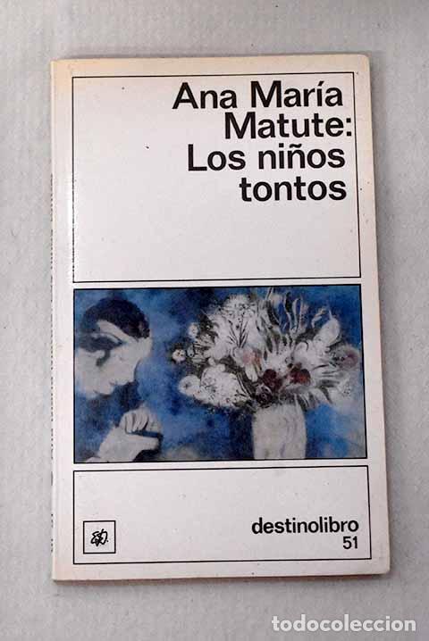 Libros: Los ni&ntilde;os tontos: Matute, Ana Mar&iacute;a.- Matute, Ana Mar&iacute;a