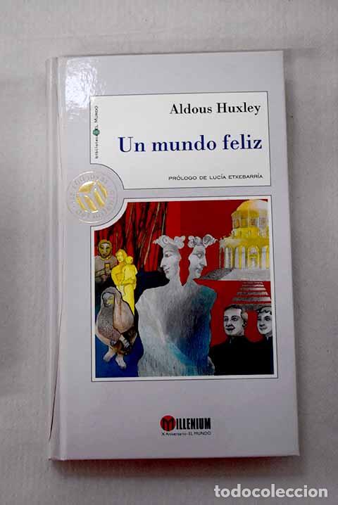 Libros: Un mundo feliz: Huxley, Aldous.- Huxley, Aldous