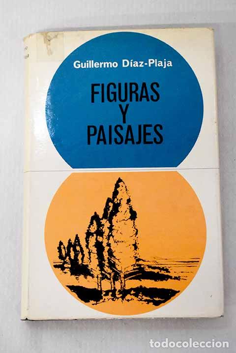 Libros: Figuras y paisajes: D&iacute;az-Plaja, Guillermo.- D&iacute;az-Plaja, Guillermo