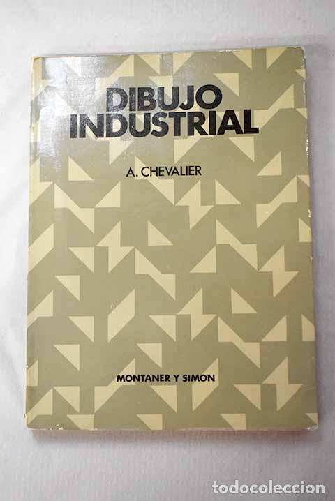 Libros: Dibujo industrial: Chevalier, A..- Chevalier, A.