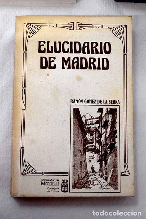 books: Elucidario de Madrid.- G&oacute;mez de la Serna, Ram&oacute;n
