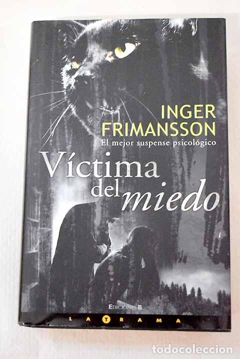Libros: V&iacute;ctima del miedo: Frimansson, Inger.- Frimansson, Inger
