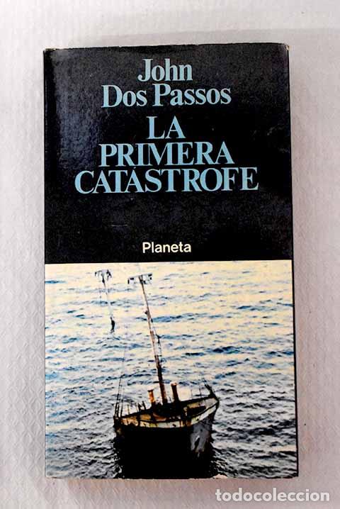 Libros: La primera cat&aacute;strofe.- Dos Passos, John - Foto 1