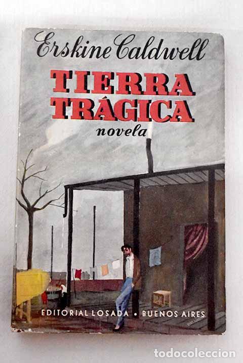 Libros: Tierra tr&aacute;gica: Caldwell, Erskine.- Caldwell, Erskine