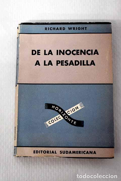 Libros: De la inocencia a la pesadilla.- Wright, Richard - Foto 1