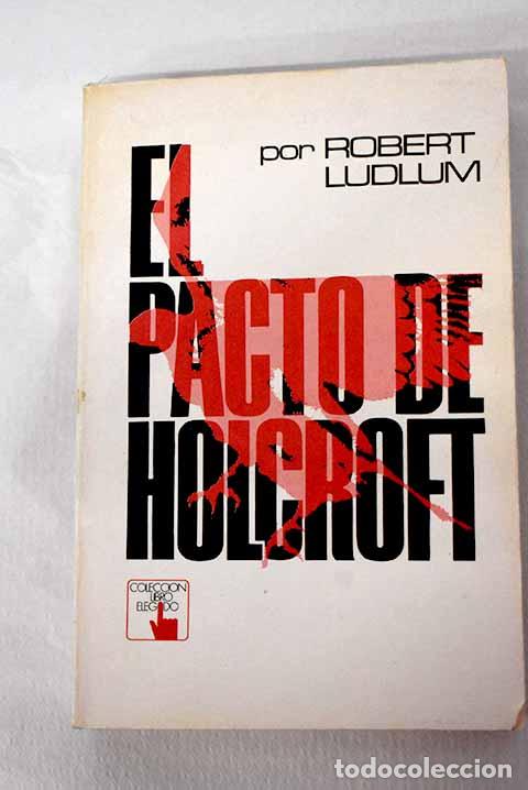 Libros: El pacto de Holcroft.- Ludlum, Robert