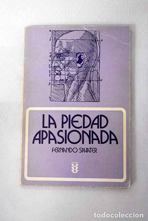 B&uuml;cher: La piedad apasionada.- Savater, Fernando