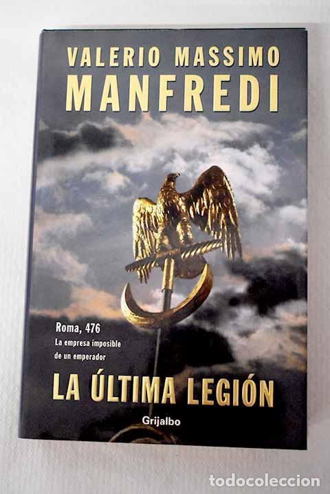 B&uuml;cher: La &uacute;ltima legi&oacute;n: Manfredi, Valerio Massimo.- Manfredi, Valerio Massimo
