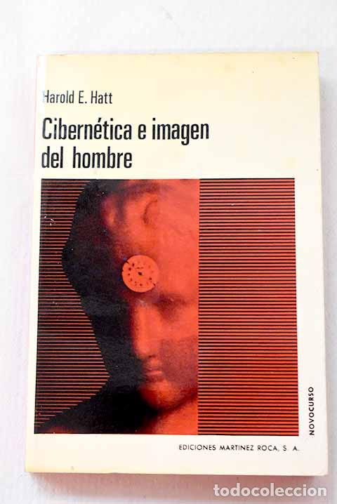 Libros: Cibern&eacute;tica e imagen del hombre.- Hatt, Harold E.