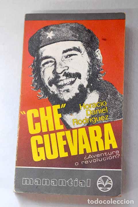 Libros: Che Guevara: &iquest;aventura o revoluci&oacute;n?.- Rodr&iacute;guez, Horacio Daniel