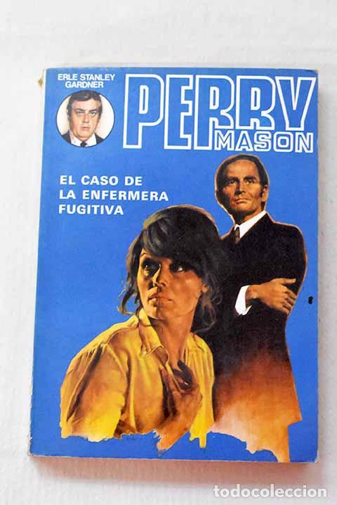 Libros: El caso de la enfermera fugitiva.- Gardner, Erle Stanley