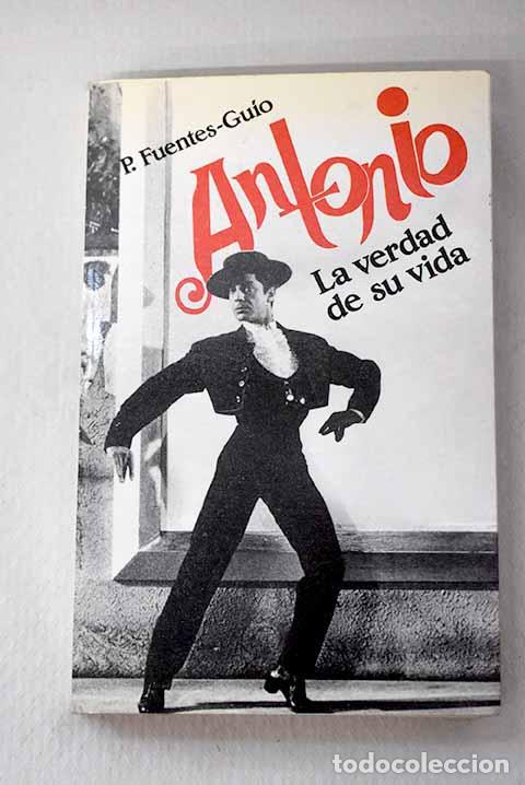 Livros em segunda m&atilde;o: Antonio, la verdad de su vida.- Fuentes Gu&iacute;o, Pedro