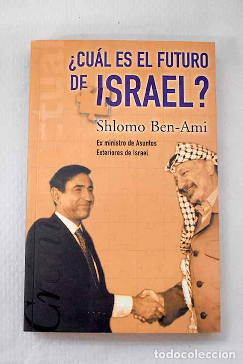 Libros: &iquest;Cu&aacute;l es el futuro de Israel?: [una apasionante entrevista de Yves Charles Zarka.- Ben-Ami, Shlomo