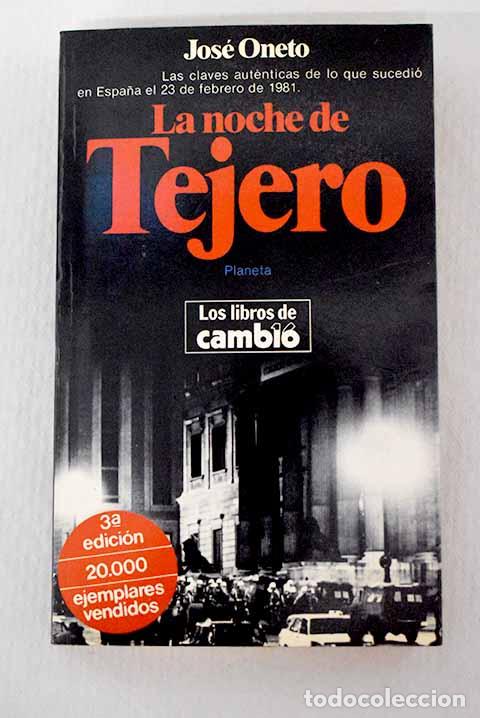 Libros: La noche de Tejero: Oneto, Jos&eacute;.- Oneto, Jos&eacute;