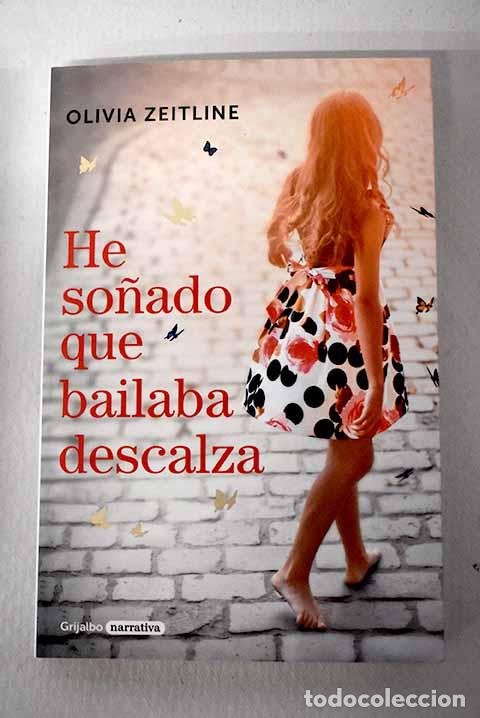Libros: He so&ntilde;ado que bailaba descalza.- Zeitline, Olivia
