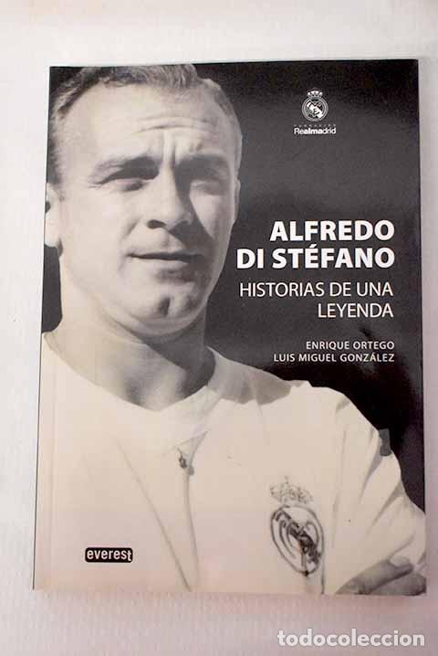 Libros: Alfredo di St&eacute;fano: historias de una leyenda.- Ortego Rey, Enrique