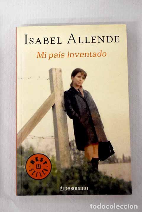 Libros: Mi pa&iacute;s inventado: Allende, Isabel.- Allende, Isabel