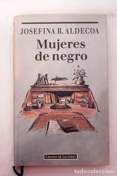 Libros: Mujeres de negro: Aldecoa, Josefina.- Aldecoa, Josefina