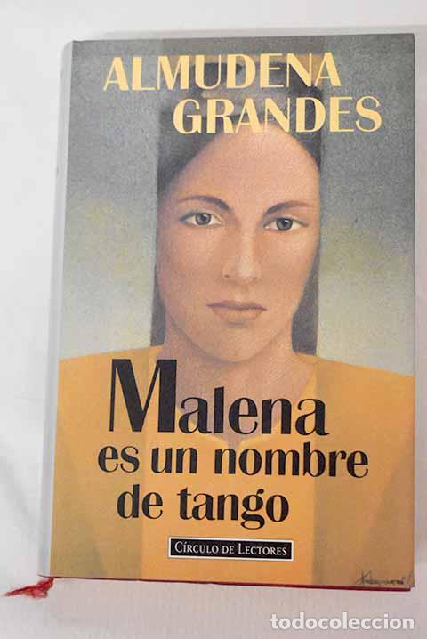 Libros: Malena es un nombre de tango.- Grandes, Almudena