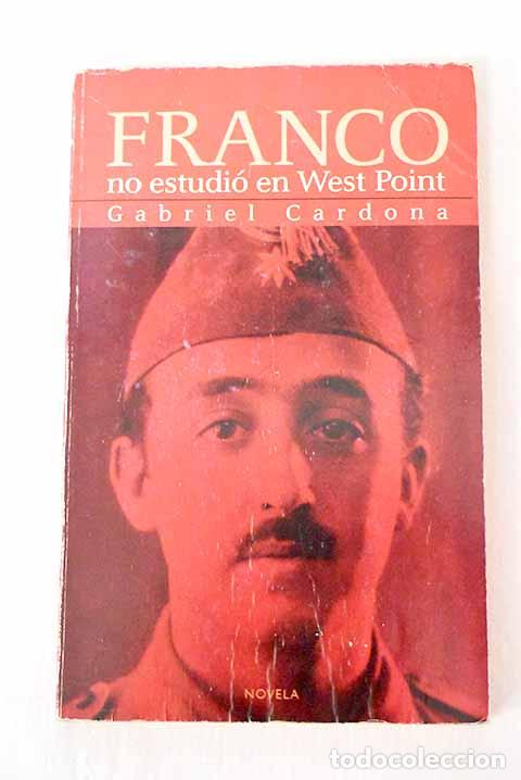 Livres: Franco no estudi&oacute; en West Point.- Cardona, Gabriel