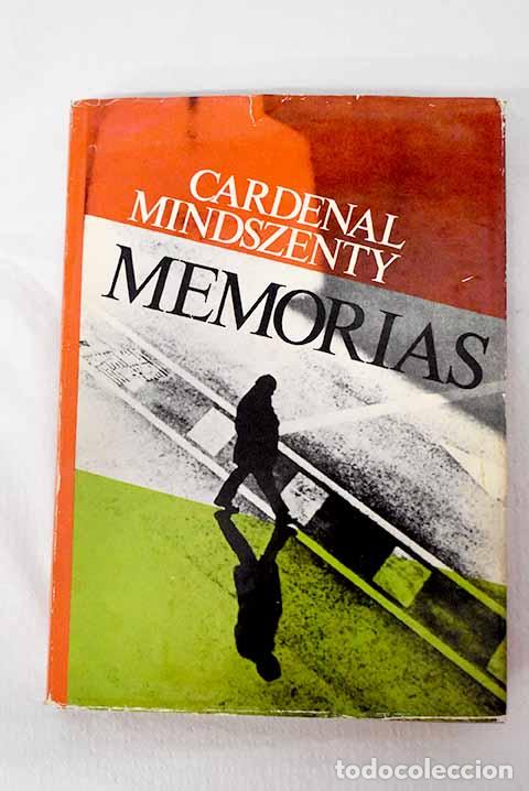 Livres: Memorias: Mindszenty, J&oacute;zsef.- Mindszenty, J&oacute;zsef
