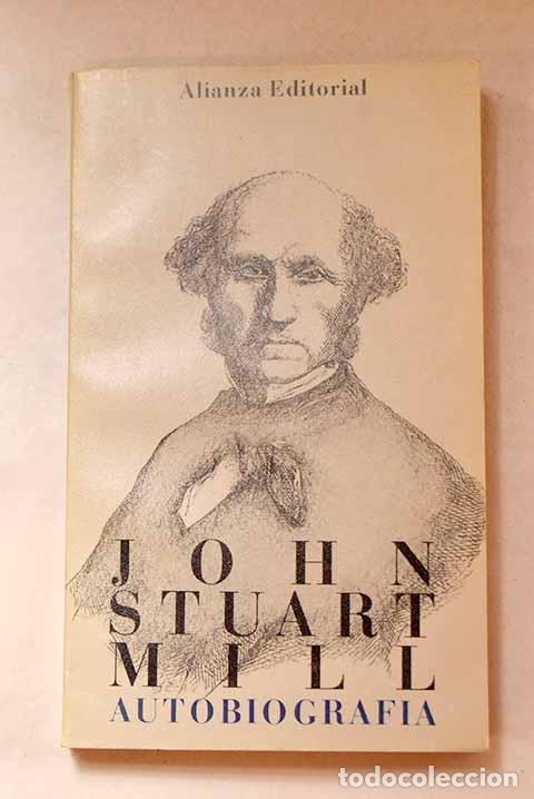 Libros: Autobiograf&iacute;a: Mill, John Stuart.- Mill, John Stuart