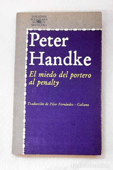 Libros: El miedo del portero al penalty.- Handke, Peter