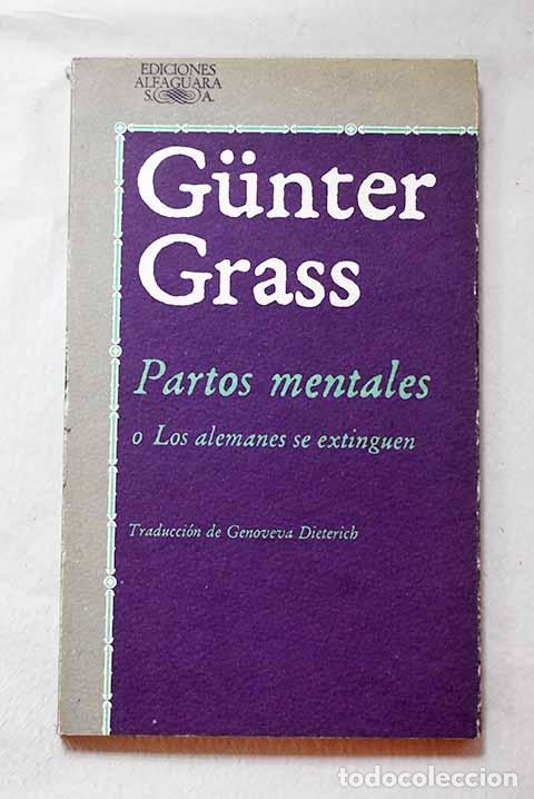 Libros: Partos mentales o los alemanes se extinguen.- Grass, Gunter