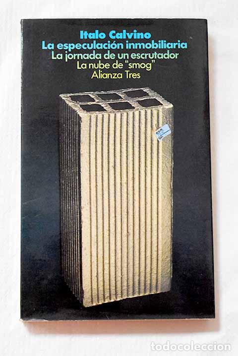 Libros: La especulaci&oacute;n inmobiliaria: La jornada de un escrutador ; La nube de smog .- Calvino, Italo
