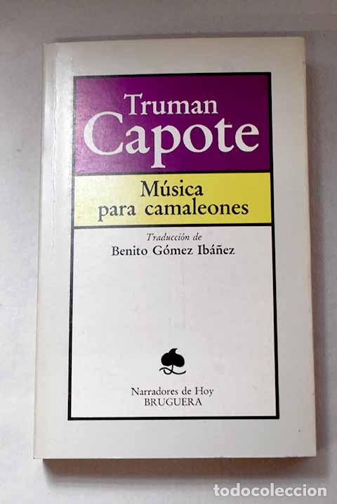 Libros: M&uacute;sica para camaleones.- Capote, Truman