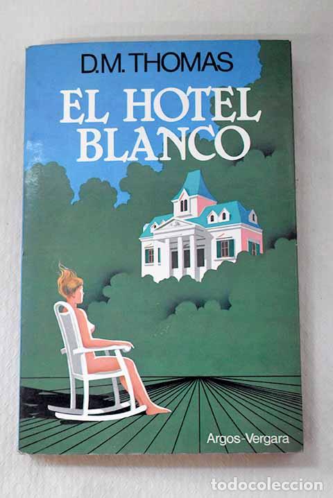 Libros: El hotel blanco: Thomas, D. M..- Thomas, D. M.