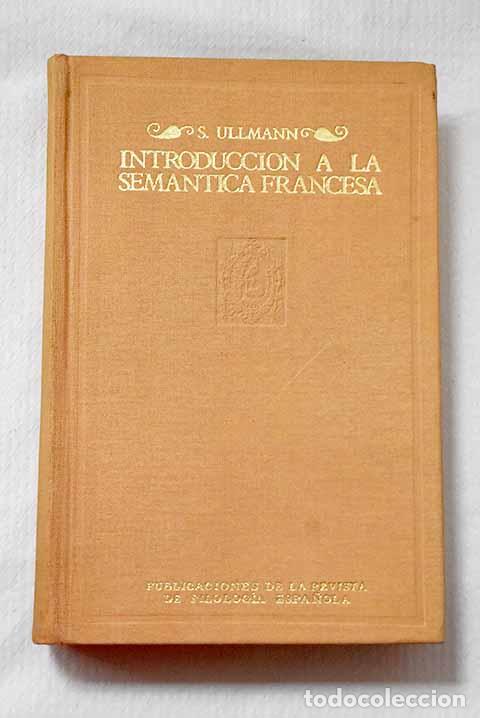Libros: Introducci&oacute;n a la sem&aacute;ntica francesa.- Ullmann, Stephen