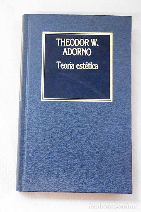 Libros: Teor&iacute;a est&eacute;tica: Adorno, Theodor W..- Adorno, Theodor W.