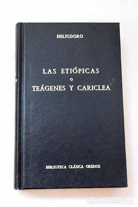 Libros: Las eti&oacute;picas ; Te&aacute;genes y Cariclea.- Heliodoro de &Eacute;mesa