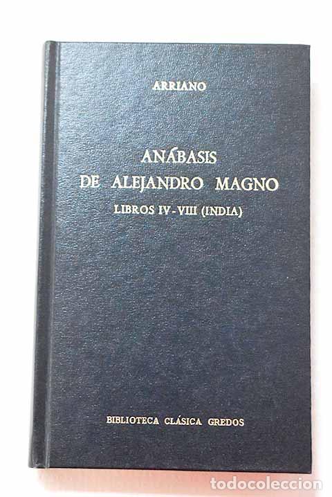 Libros: An&aacute;basis de Alejandro Magno: Libros IV-VIII (India).- Arriano, Flavio