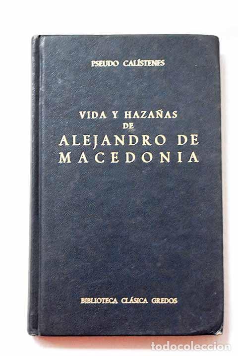 Libros: Vida y haza&ntilde;as de Alejandro de Macedonia.- Pseudo Cal&iacute;stenes