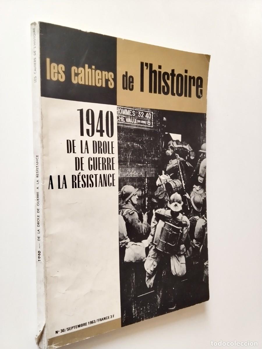 Libros: VV. AA. - 1940 De la drole de guerre a la r&eacute;sistance. Les Cahiers de l'histoire, n&ordm; 30