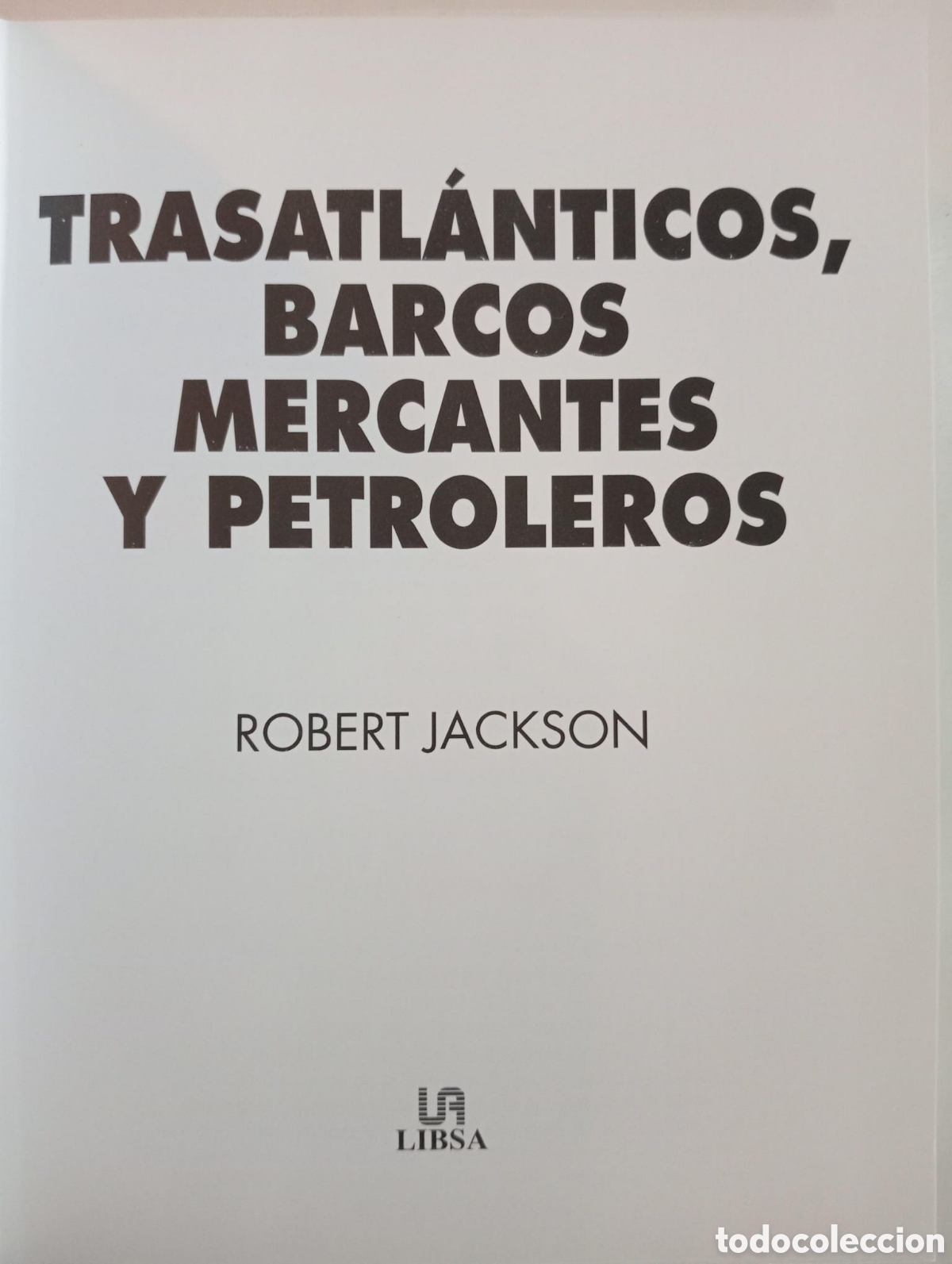 Libros: Trasatl&aacute;nticos, barcos mercantes y cruceros / Jackson Robert - Foto 3