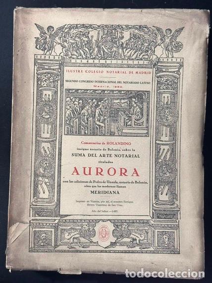 Libros: AURORA. Comentarios de ROLANDINO, insigne Notario de Bolonia, sobre la SUMA DEL ARTE NOTARIAL. ... -