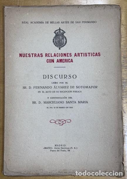 Libros: NUESTRAS RELACIONES ARTISTICAS CON AMERICA. Discurso. Contestaci&oacute;n de D. Marceliano Santa Mar&iacute;a - AL