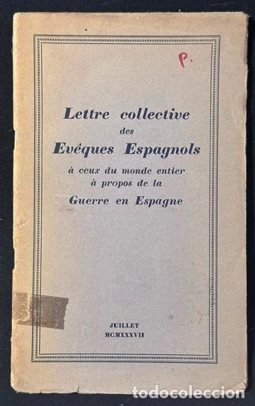 Libros: LETTRE COLLETIVE DES EVEQUES ESPAGNOLS a ceux du monde entier a propos de la Guerre en Espagne