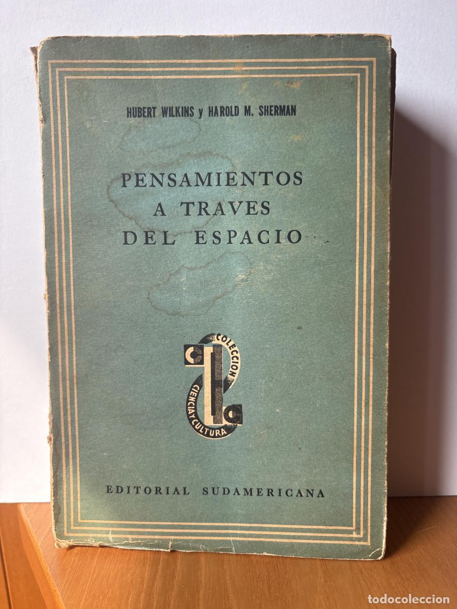 Libros: PENSAMIENTO A TRAVES DEL ESPACIO. COLECCION CIENCIA Y CULTURA - HUBERT WILINS Y HAROLD M. SHERMAN. T