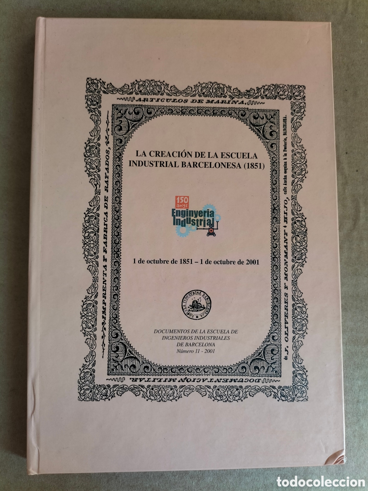 Libros: La creaci&oacute;n de la escuela industrial barcelonesa (1851). Guillermo Lusa Monforte. UPC, 2001. Libro