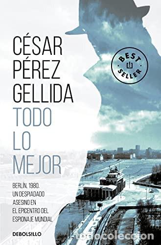 Libros: Todo lo mejor - C&eacute;sar P&eacute;rez Gellida.
