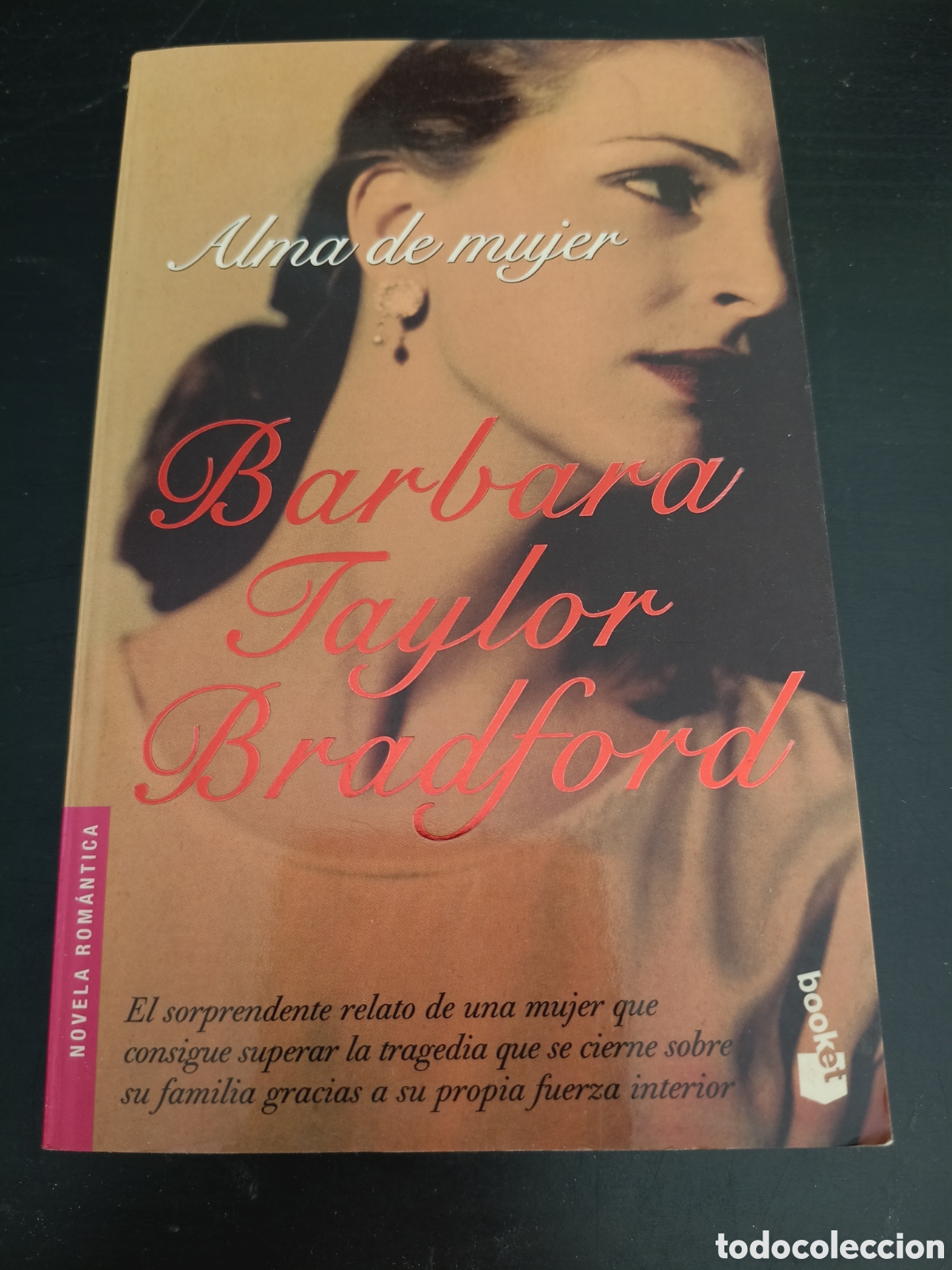 Libros: ALMA DE MUJER - BARBARA TAYLOR BRADFORD. 1a edici&oacute;n. EDITORIAL PLANETA, 2001