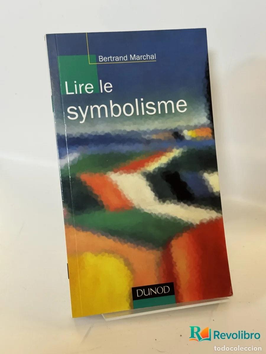 Libros: Lire le symbolisme - Bertrand Marchal
